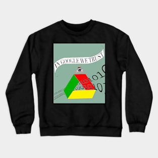 In Google We Trust 2 Crewneck Sweatshirt